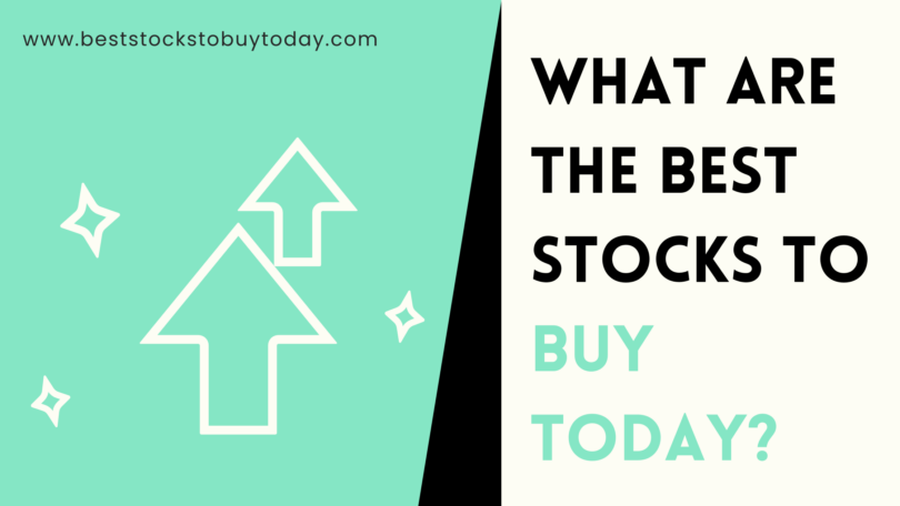 what-are-the-best-stocks-to-buy-today